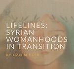 Image for Lifelines: Syrian Womanhoods in Transition